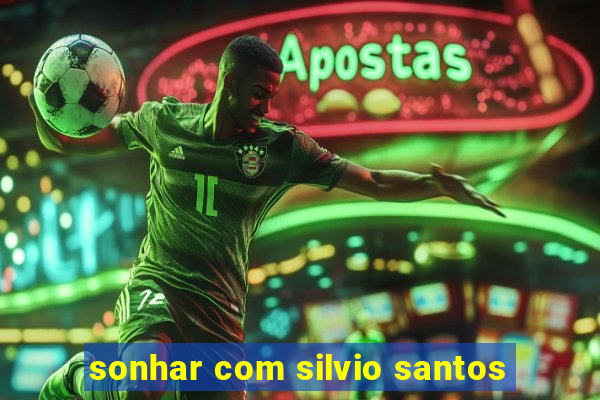 sonhar com silvio santos